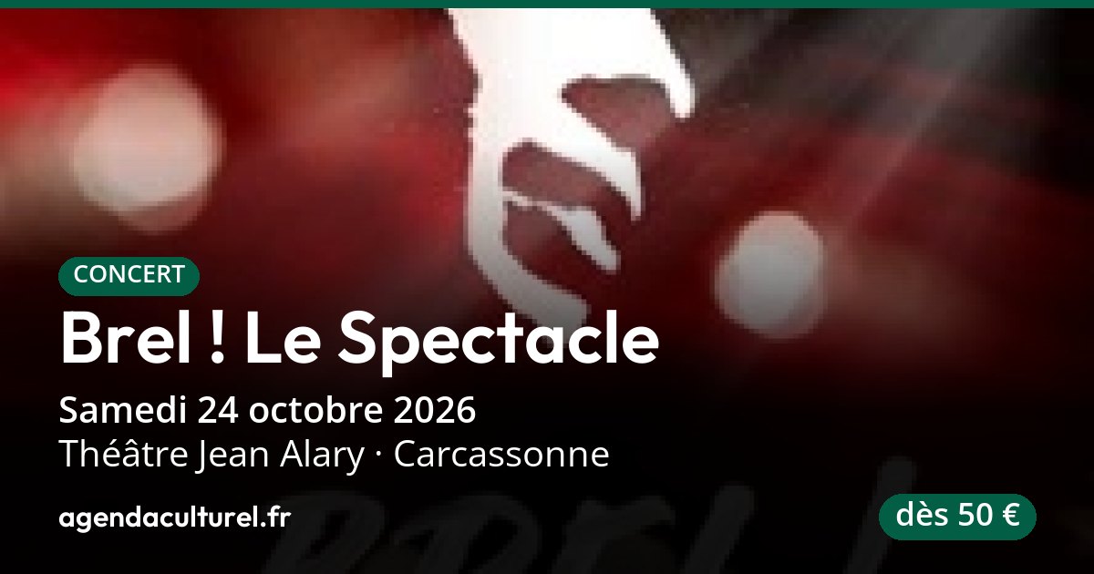 Concert Brel ! Le Spectacle à Carcassonne, 24 oct. 26
