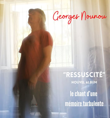 GEORGES NOUNOU : Concert sortie nouvel album « Ressuscité »