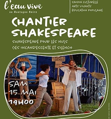 Chantier Shakespeare- Shakespeare pour les nuls Compagnies Incandescente et Silencio