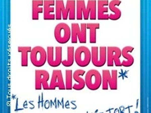 Les Femmes ont Toujours Raison, Les Hommes N'ont Jamais Tort! Tournée
